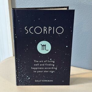 Scorpio The Art of Living Well and Finding Happiness According to Your Star Sign
